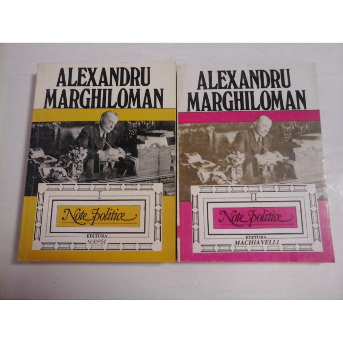 NOTE POLITICE - volumele 1 si 2 - Alexandru Marghiloman NOTE POLITICE - volumele 1 si 2 - Alexandru Marghiloman